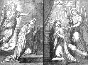 The Angel greeted Mary: 'Hail, full of grace! The Lord is with thee. Blessed art thou amongst women.' / Mary answered: 'Behold the handmaid of the Lord. Be it done unto me according to thy word.'