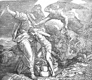 Abraham was on the point of sacrificing Isaac when an angel called, 'Do not kill your son.'