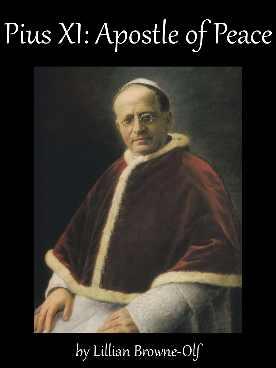 Pius XI: Apostle of Peace, by Lillian Browne-Olf